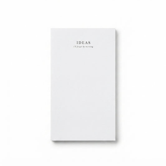 "Ideas I’ll Forget by Morning" Notepad